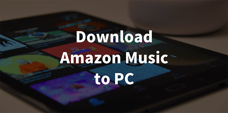 Download Amazon Music to PC